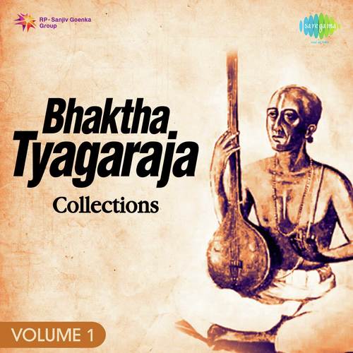 Bhaktha Tyagaraja Collections Of Tyagaraja Vol. 1