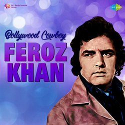 Bollywood Cowboy Feroz Khan