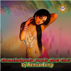 Chanchalguda Kaada Chal Chal (DJ Remix Song)-SDw0SydIAwo