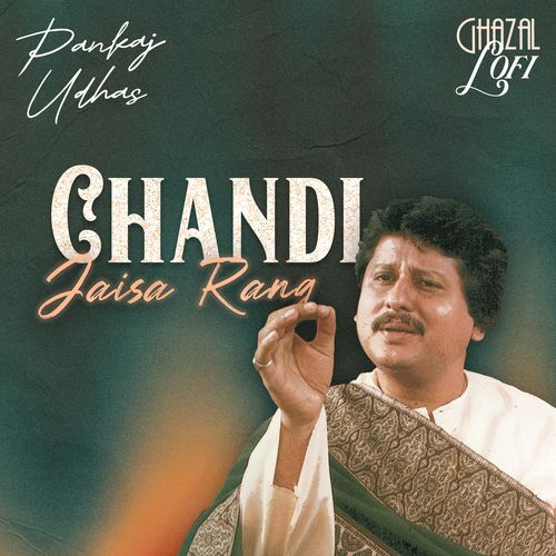 Chandi Jaisa Rang (Ghazal Lofi)
