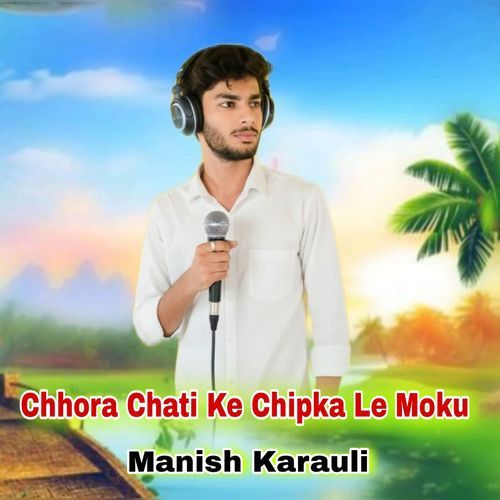 Chhora Chati Ke Chipka Le Moku