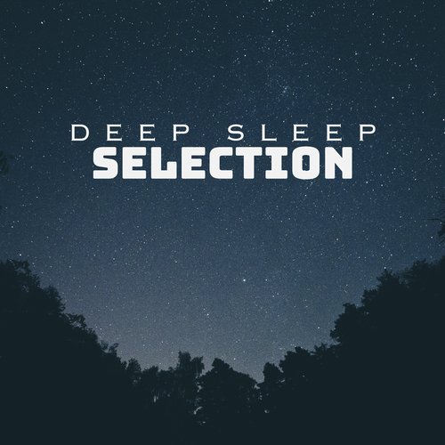 Deep Sleep Selection