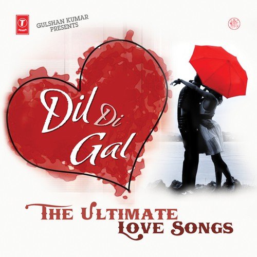Dil Di Gal - The Ulimate Love Songs