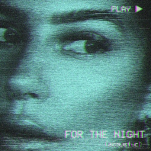 For the Night (Acoustic)_poster_image