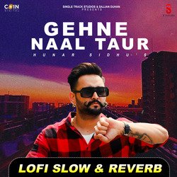 Gehne Naal Taur (Lofi)-GBkTYD9Rc3E