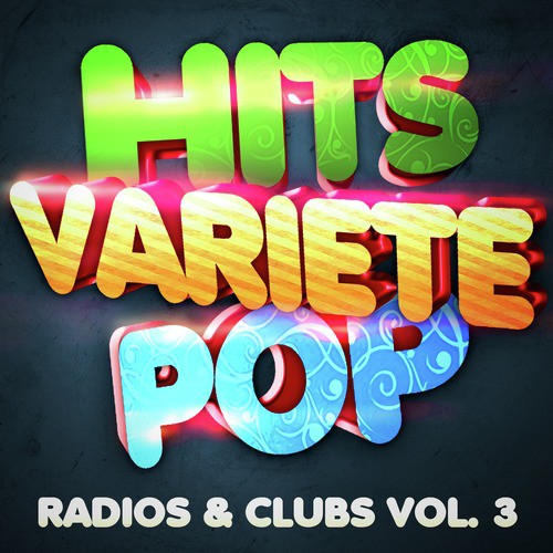 Hits Variété Pop Vol. 3 (Top Radios & Clubs)