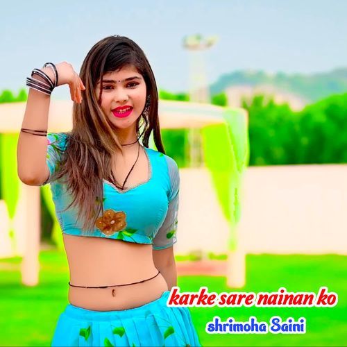 Karke Sare Nainan Ko