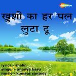 Khushi Ka Har Pal Luta Du