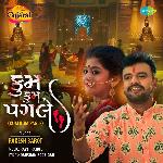 Kum Kum Pagle - Rakesh Barot