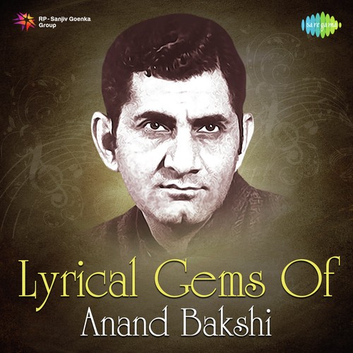 Lyrical Gems Of Anand Bakshi