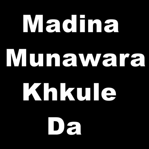 Madina Munawara Khkule Da