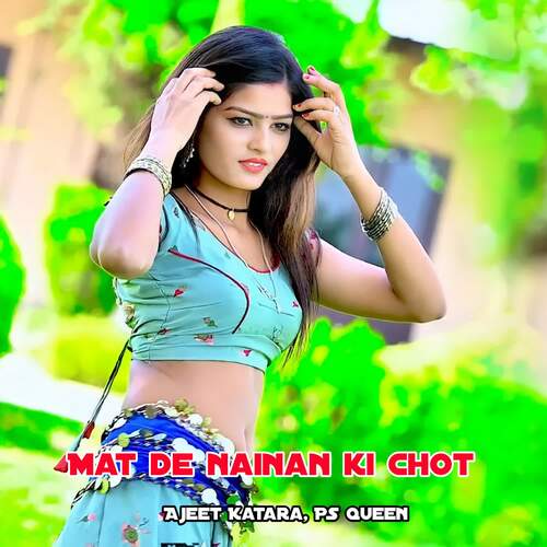 Mat De Nainan Ki Chot
