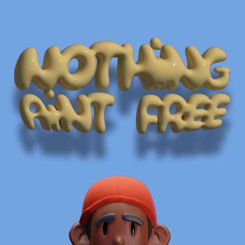 Nothing Aint Free