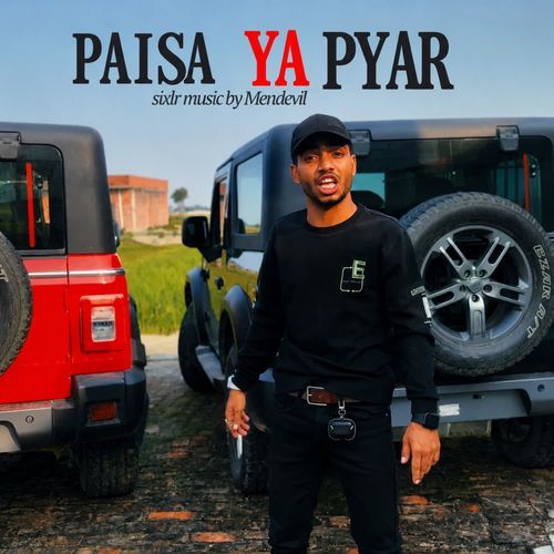 Paisa Ya Pyar By Sixlr Prod Mendevil