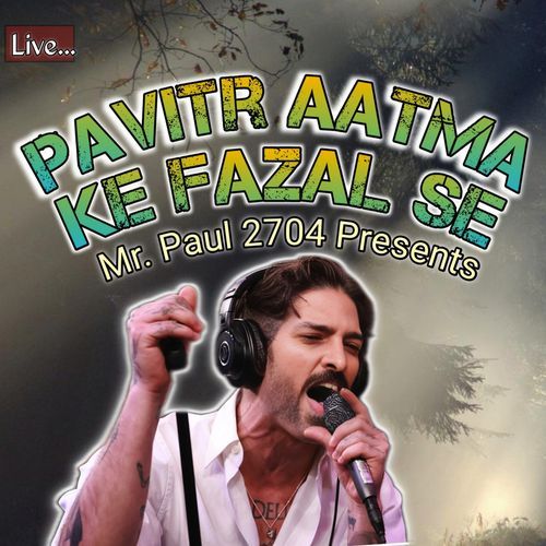 Pavitr Aatma Ke Fazal Se