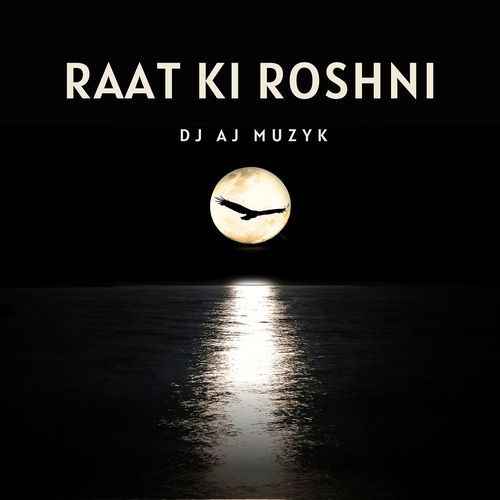 Raat Ki Roshni