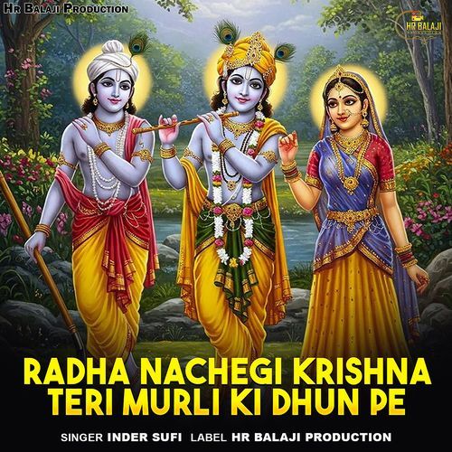 Radha Nachegi Krishna Teri Murli Ki Dhun Pe
