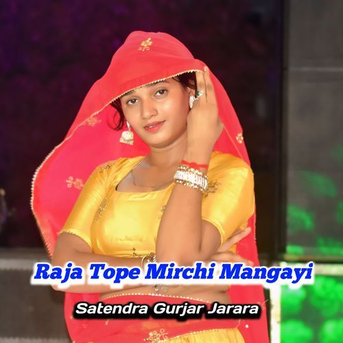 Raja Tope Mirchi Mangayi
