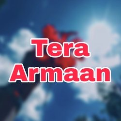 Tera Armaan-G18vAiN5Zls