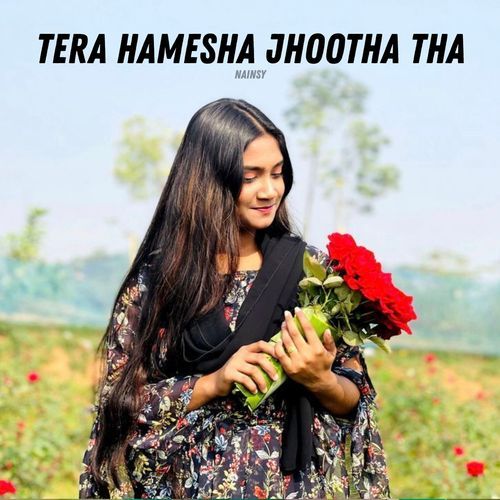 Tera Hamesha Jhootha Tha