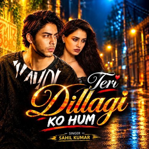 Teri Dillagi Ko Hum
