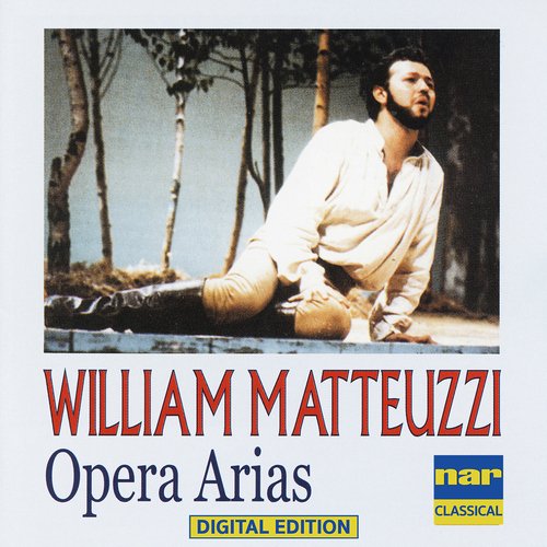 William Matteuzzi: Opera Arias