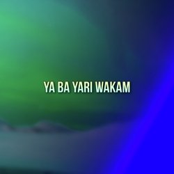 Ya ba yari wakam