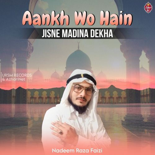 Aankh Wo Hain Jisne Madina Dekha