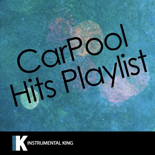 Carpool Hits Playlist