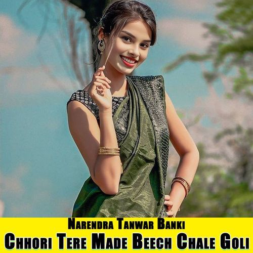 Chhori Tere Made Beech Chale Goli