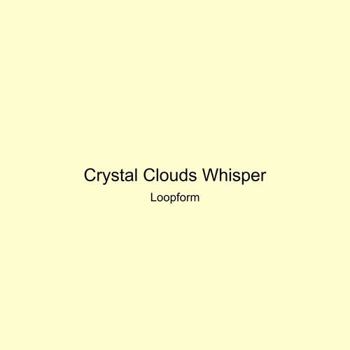 Crystal Clouds Whisper