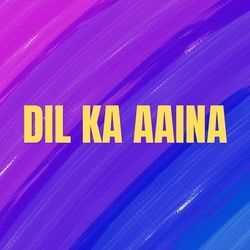 DIL KA AAINA