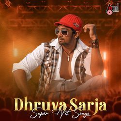 Dhruva Sarja Super Hit Songs
