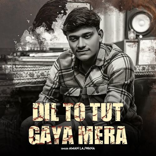 Dil To Tut Gaya Mera