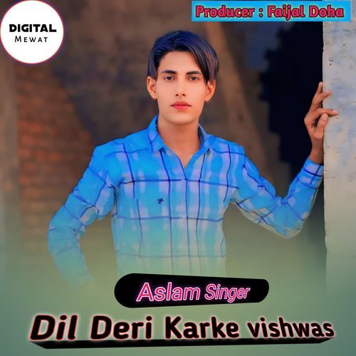 Dil deri karke vishwas