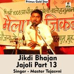 Jikdi Bhajan Jajoli Part 13 (Hindi Song)