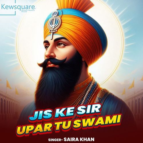 Jis Ke Sir Upar Tu Swami