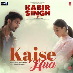 Kaise Hua (From &quot;Kabir Singh&quot;)-BwMJA0VZB1A