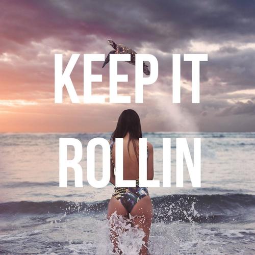 Keep It Rollin