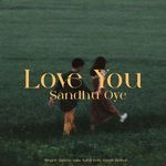 Love You Sandhu Oye