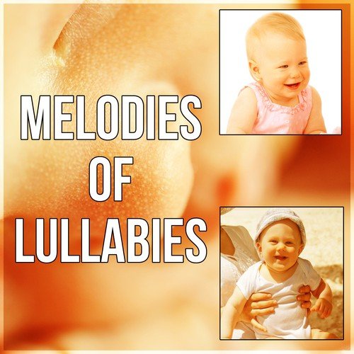 Melodies of Lullabies - Night, Sleep Aid, Nursery Rhymes, Newborn Sleep, New Age, Sleep Time, Baby Sleeping