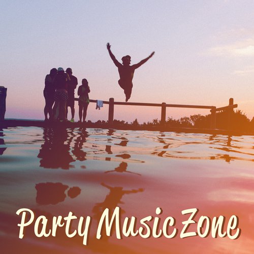 Party Music Zone – Chill Out 2017, Dance Music, Party on the Beach, Summer, Relaxation, Electro Trance