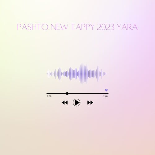 Pashto New Tappy 2023 Yara