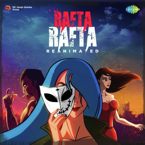 Rafta Rafta - Reanimated