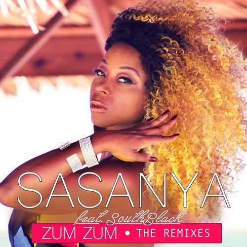 Sasanya feat South Black: Zum Zum the Remixes