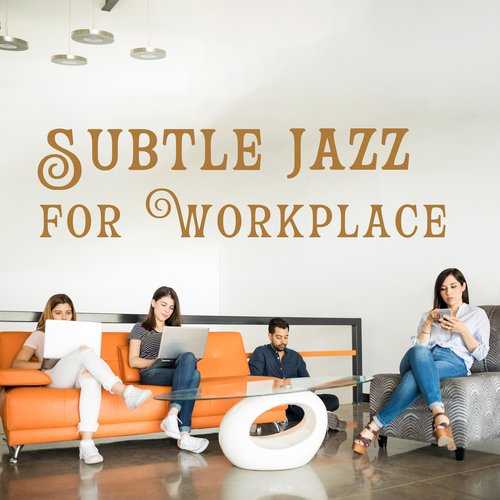 Subtle Jazz for Workplace: Jazz Ambience for Monday Morning