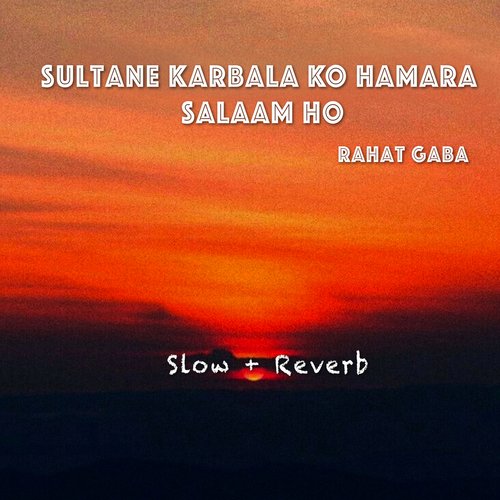 Sultane Karbala Ko Hamara Salaam Ho