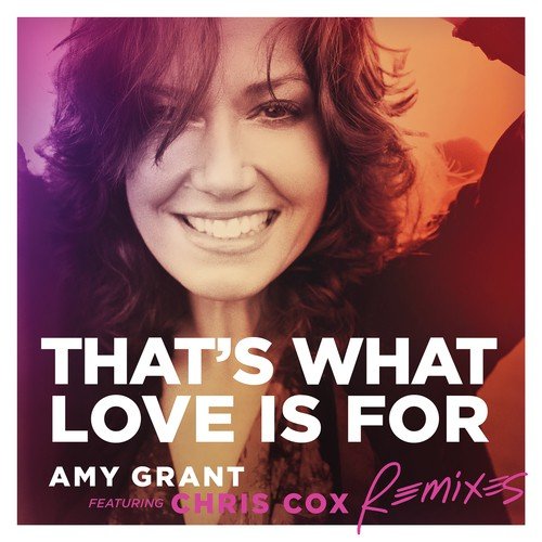 That's What Love Is For (Remixes)