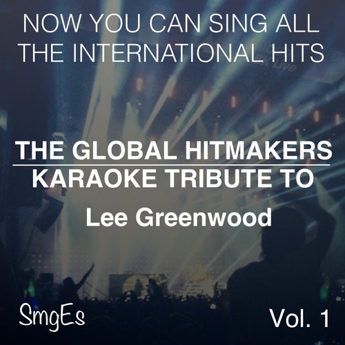 The Global HitMakers: Lee Greenwood Vol. 1