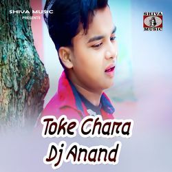 Toke Chara Dj Anand